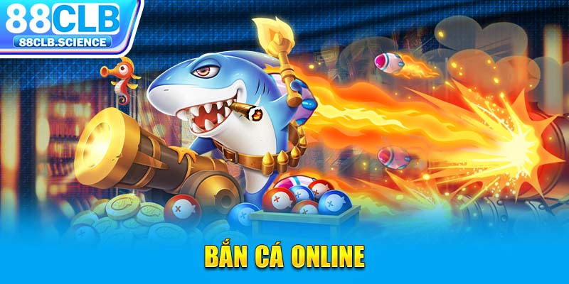 Bắn cá online