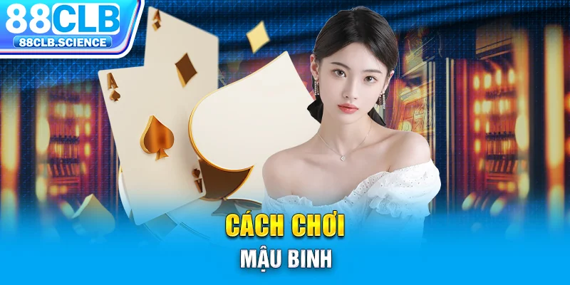 Cách chơi mậu binh