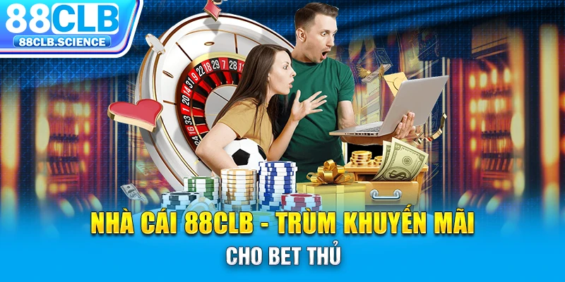 Nhà cái 88CLB - trùm khuyến mãi cho bet thủ