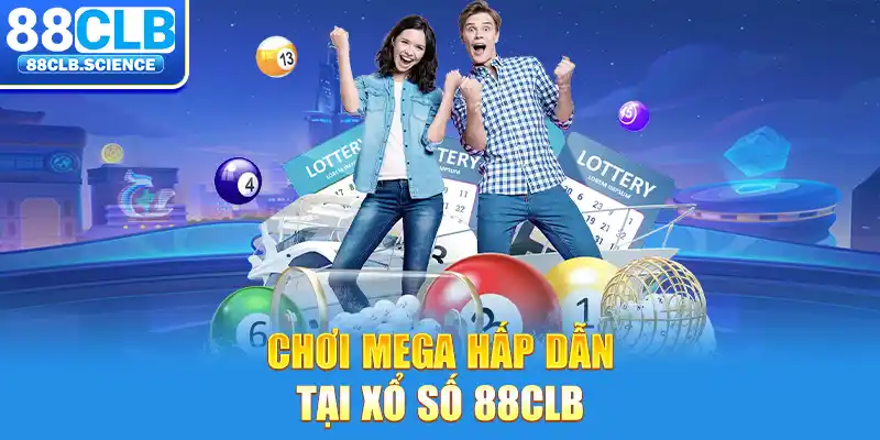 Chơi mega hấp dẫn tại xổ số 88CLB