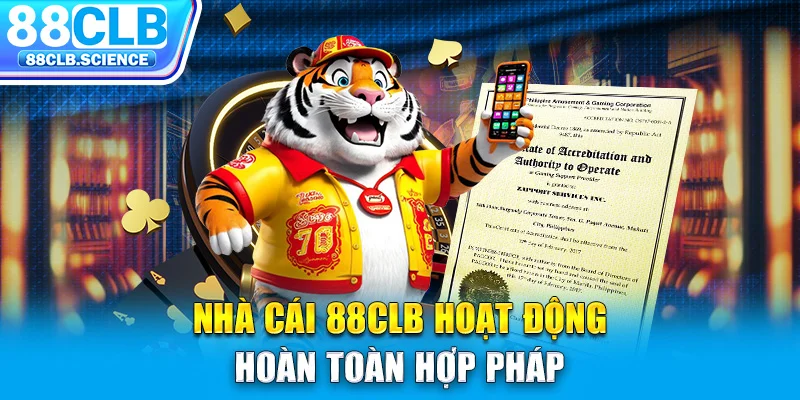 Nhà cái 88CLB hoạt động hoàn toàn hợp pháp