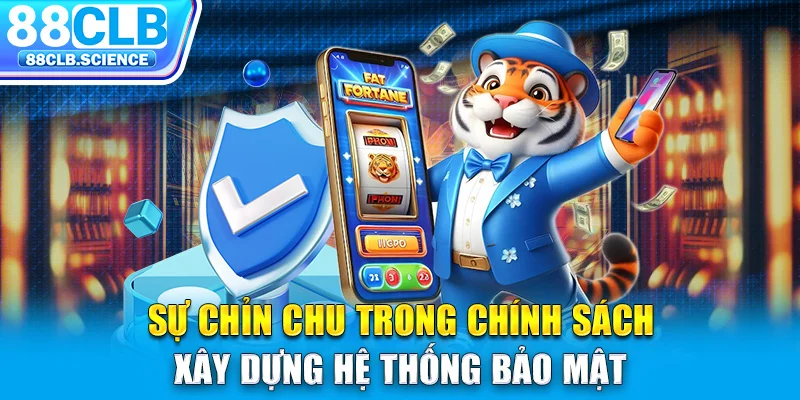 Sự chỉn chu trong chính sách xây dựng hệ thống bảo mật