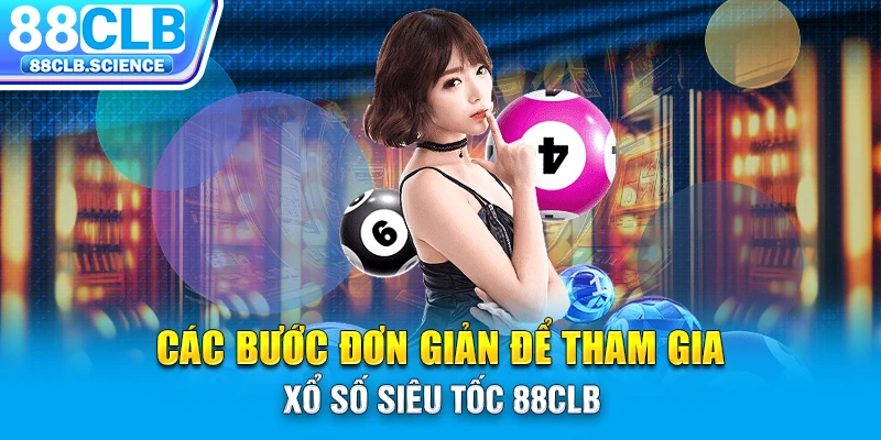 Thủ tục trải nghiệm xổ số siêu tốc