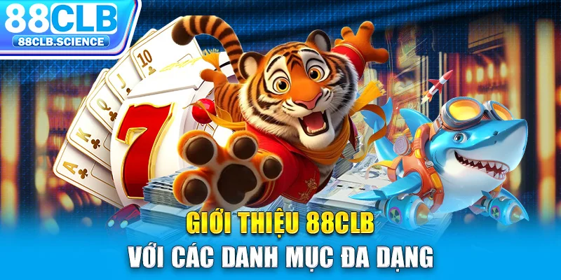 Giới thiệu 88CLB với các danh mục đa dạng 