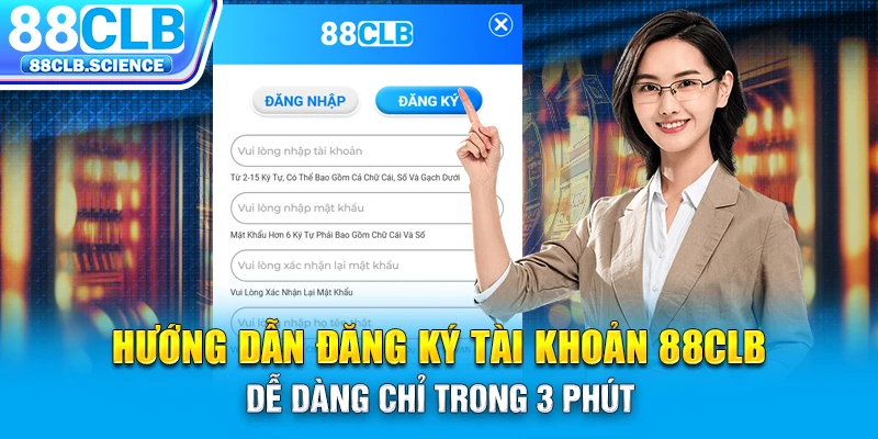 Hướng dẫn đăng ký tài khoản 88CLB dễ dàng chỉ trong 3 phút