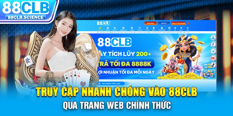 Truy cập nhanh chóng vào 88CLB qua trang web chính thức